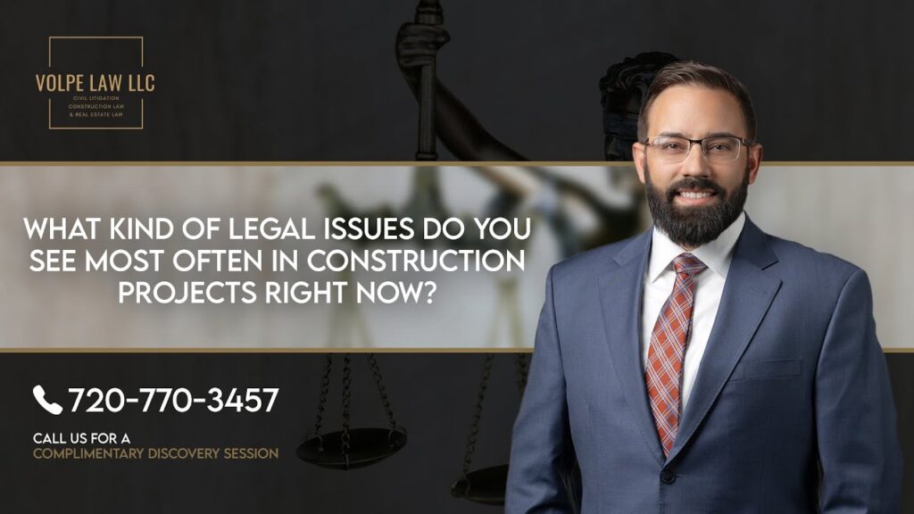 What kind of legal issues do you see most often in construction projects right now? - Volpe Law LLC