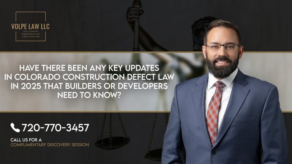 Are there 2025 updates to Colorado construction defect laws builders should know? - Volpe Law LLC