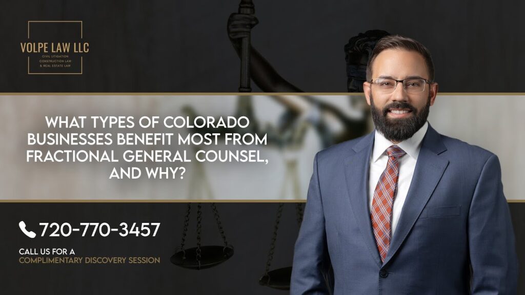 Which Colorado businesses benefit most from fractional general counsel and why? - Volpe Law LLC